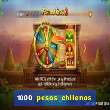 1000 pesos chilenos em reais